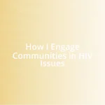 How I Engage Communities in HIV Issues