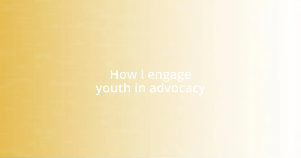 How I engage youth in advocacy