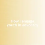 How I engage youth in advocacy