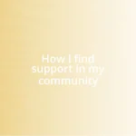 How I find support in my community