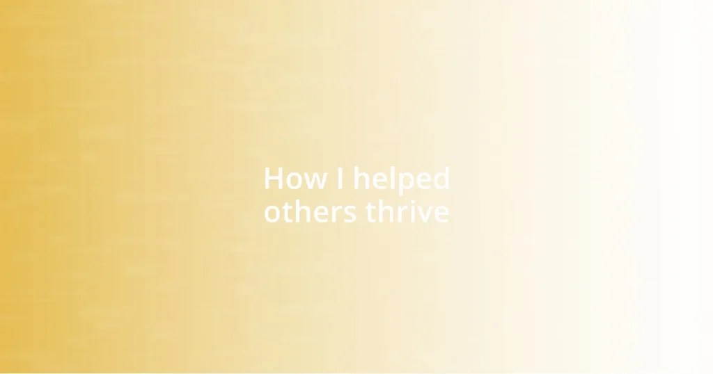 How I helped others thrive