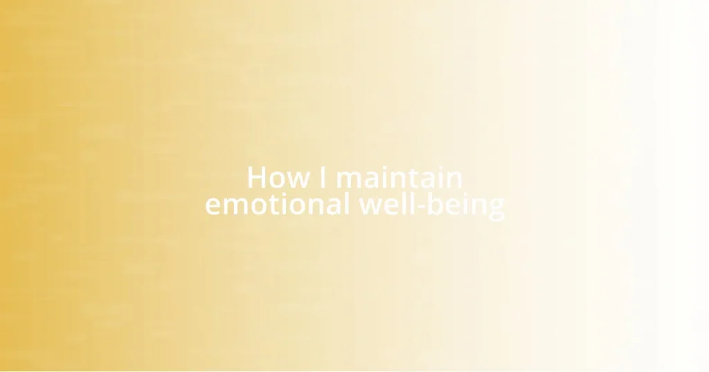 How I maintain emotional well-being