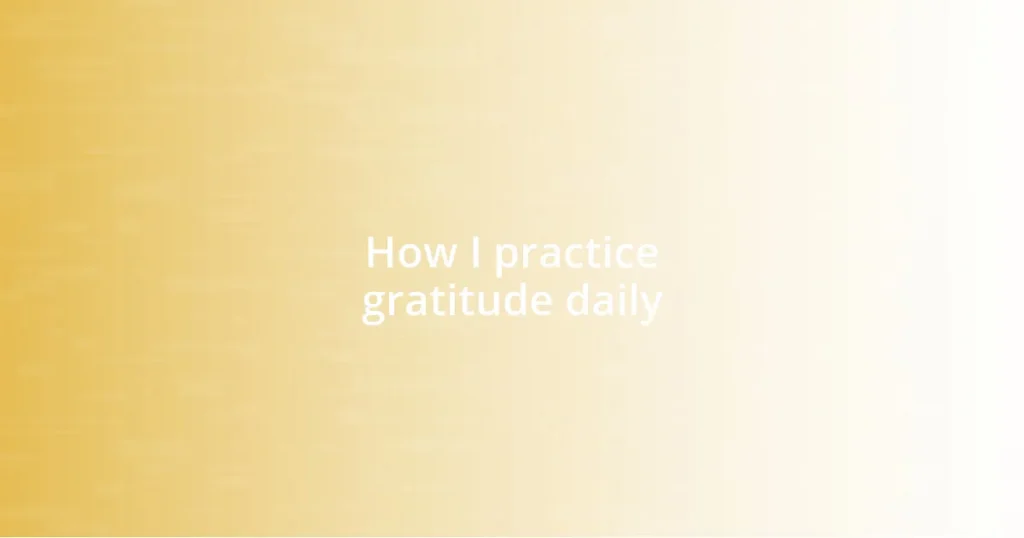 How I practice gratitude daily