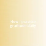 How I practice gratitude daily