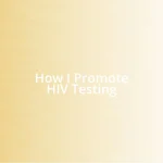 How I Promote HIV Testing