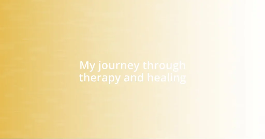 My journey through therapy and healing