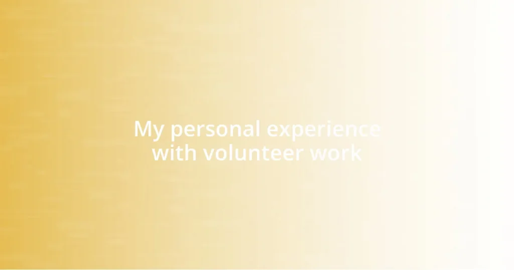 My personal experience with volunteer work