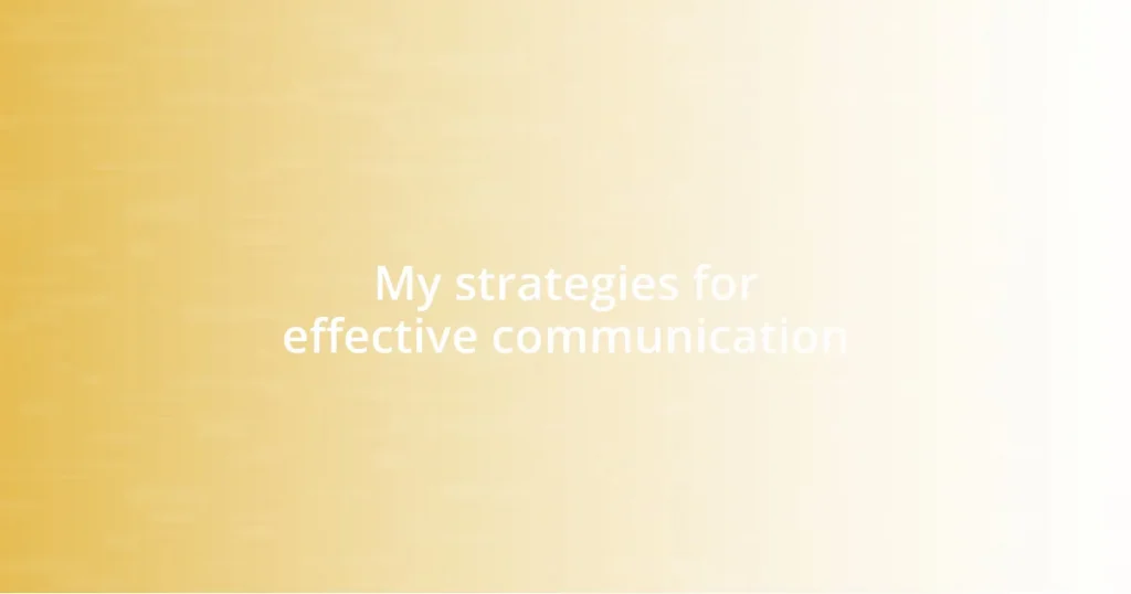 My strategies for effective communication