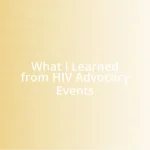 What I Learned from HIV Advocacy Events