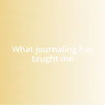 What journaling has taught me