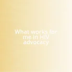 What works for me in HIV advocacy