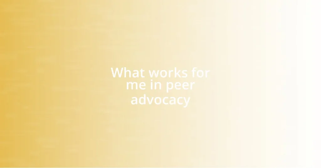 What works for me in peer advocacy