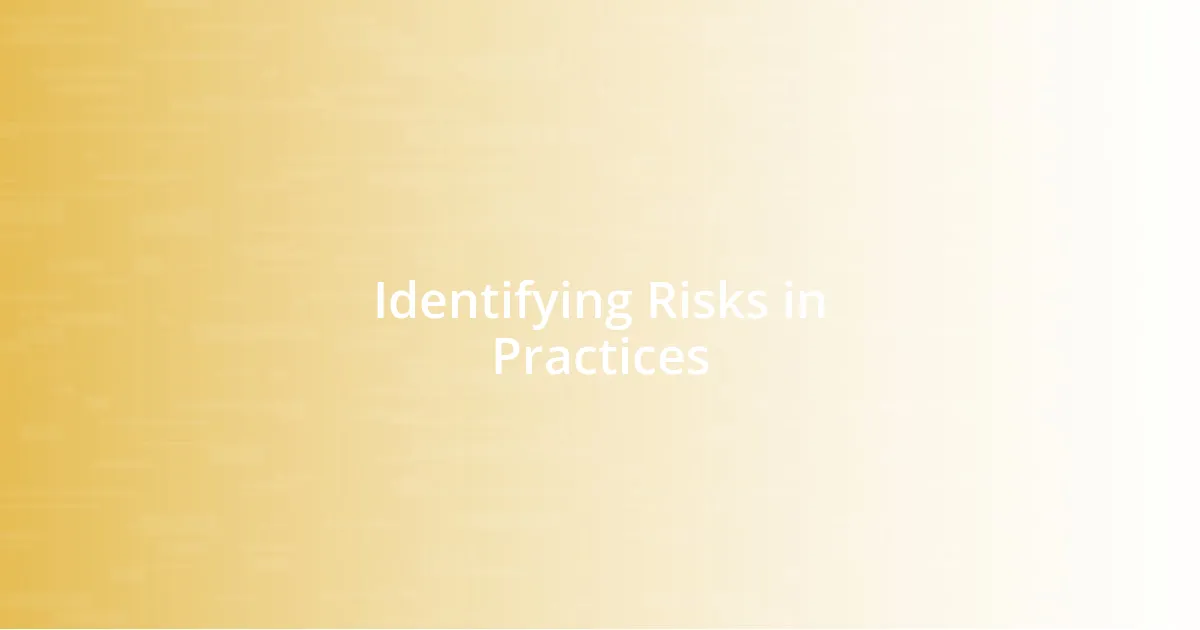 Identifying Risks in Practices