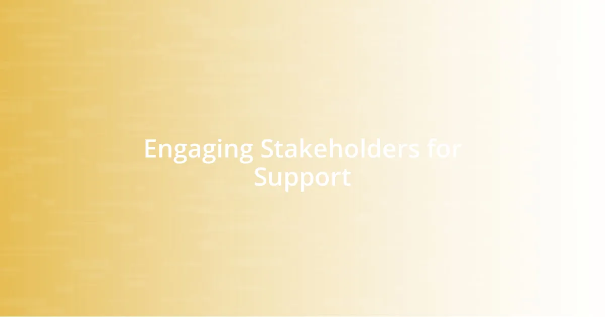 Engaging Stakeholders for Support