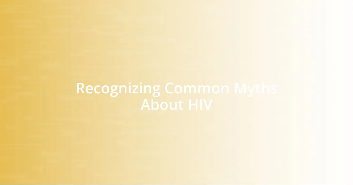 Recognizing Common Myths About HIV