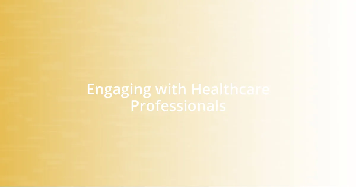 Engaging with Healthcare Professionals