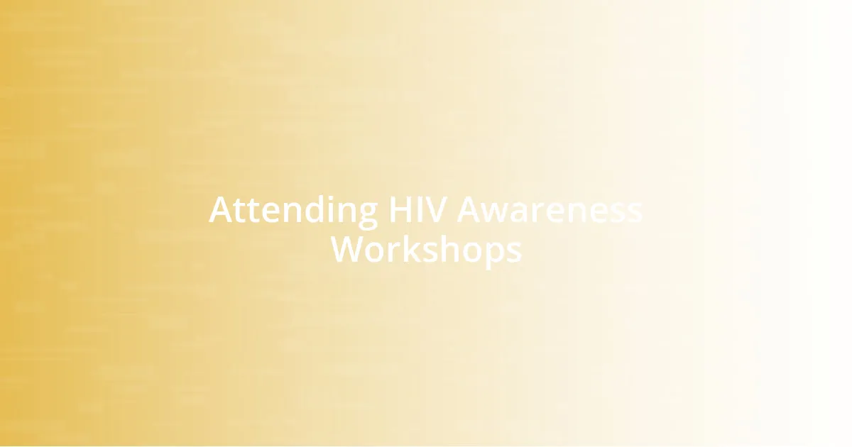 Attending HIV Awareness Workshops