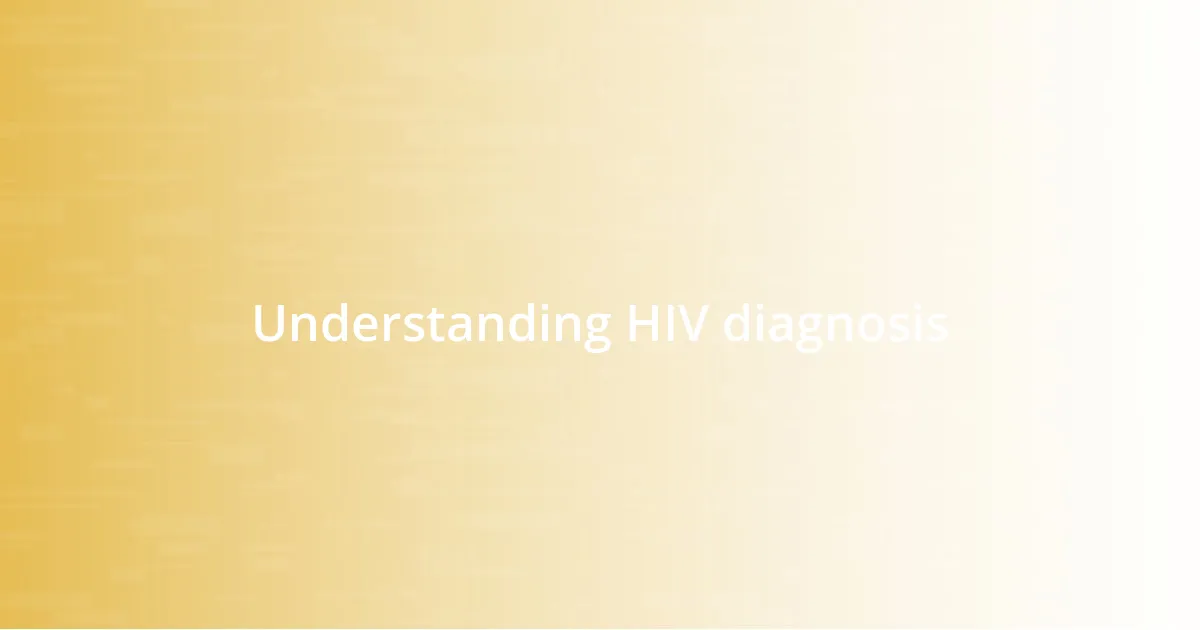 Understanding HIV diagnosis