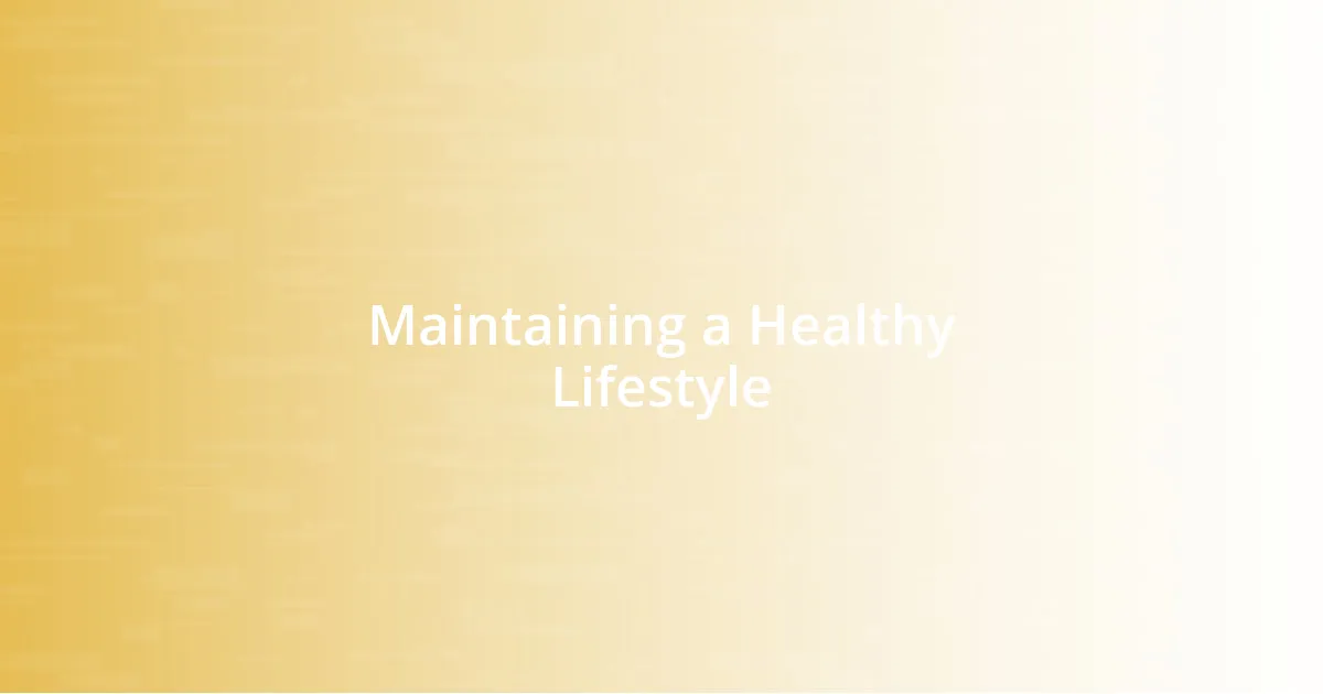 Maintaining a Healthy Lifestyle