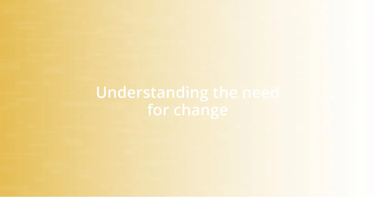 Understanding the need for change