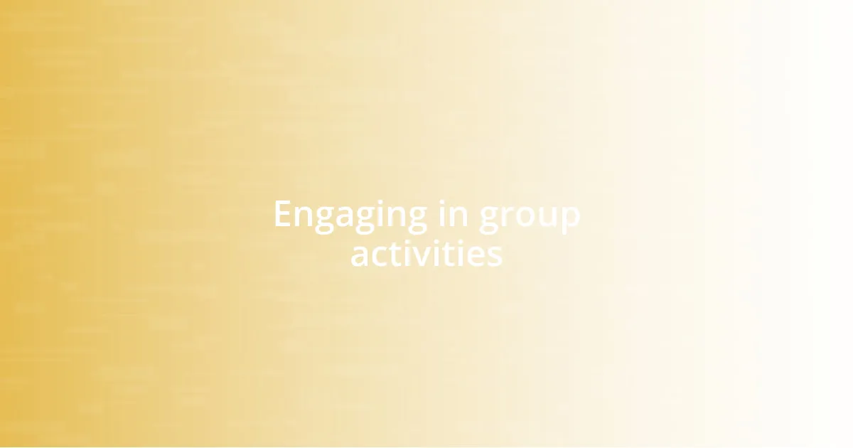 Engaging in group activities