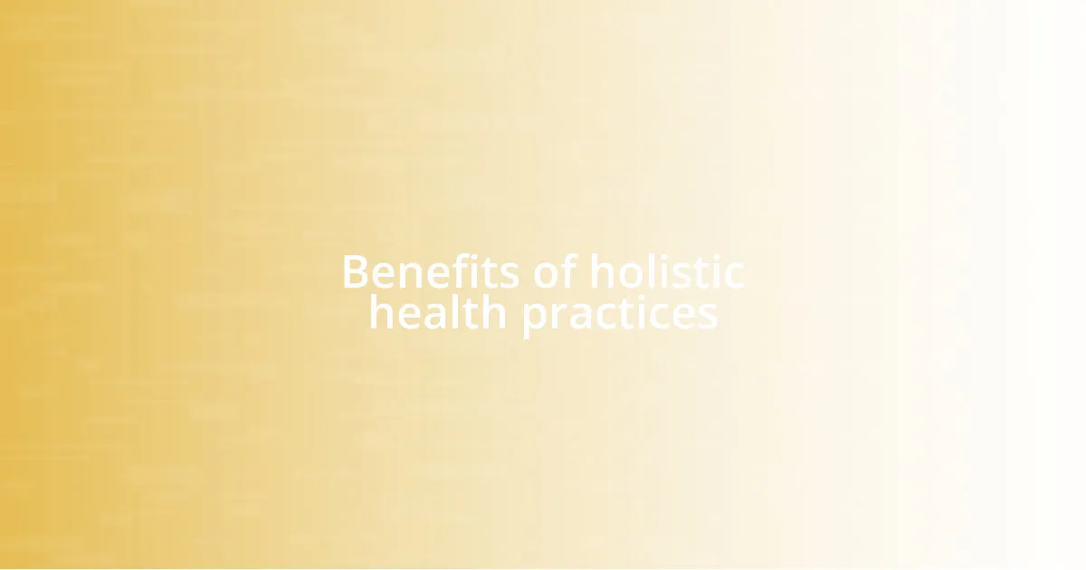 Benefits of holistic health practices