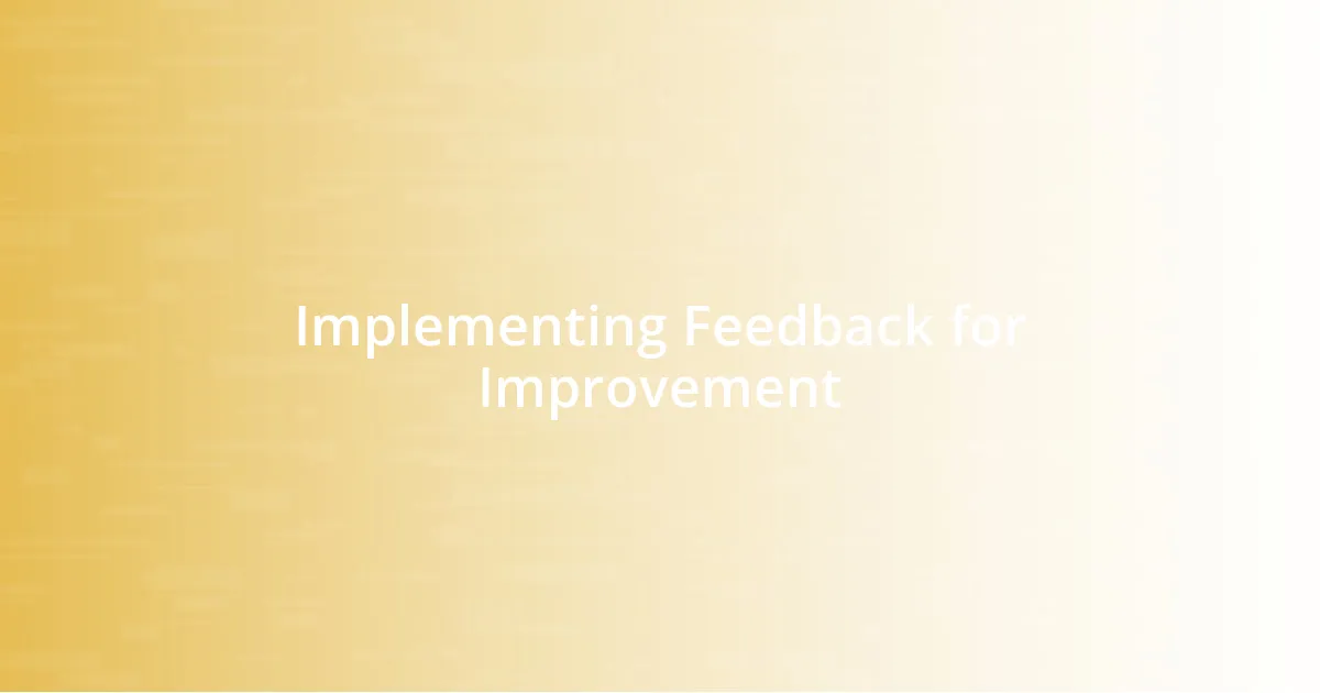 Implementing Feedback for Improvement