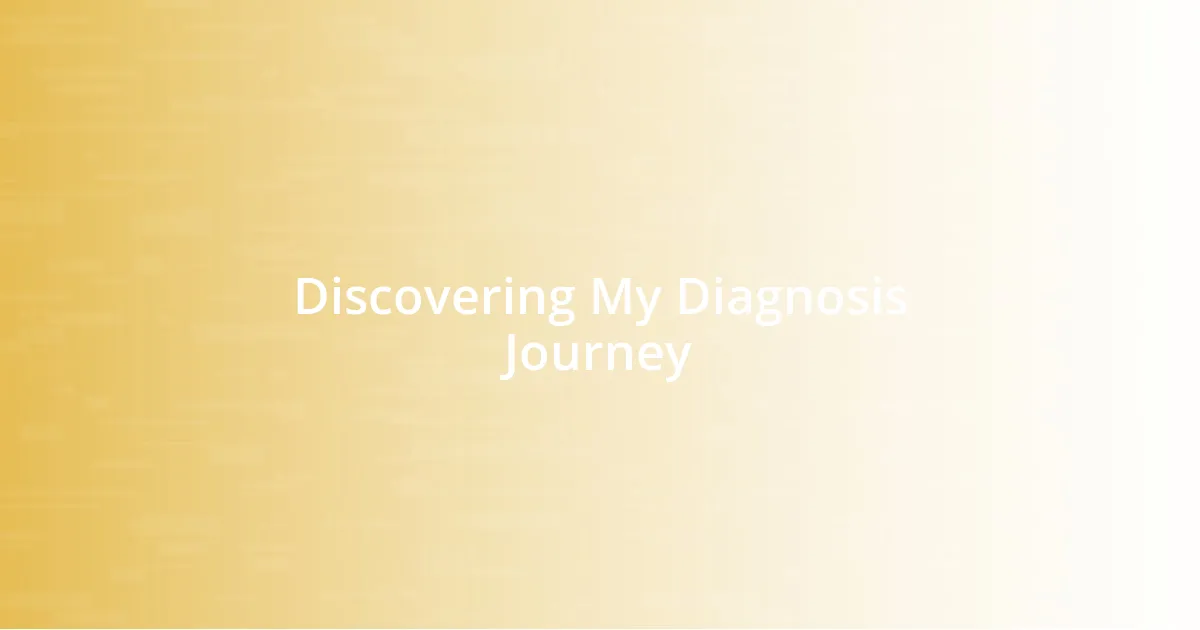 Discovering My Diagnosis Journey