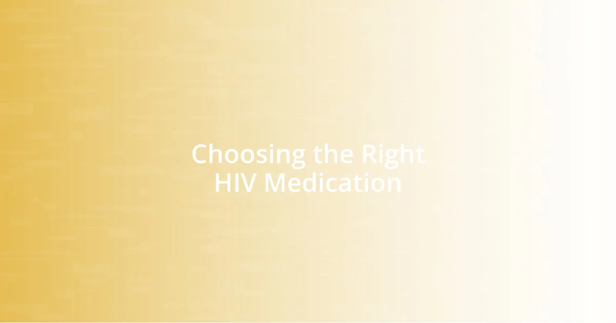 Choosing the Right HIV Medication