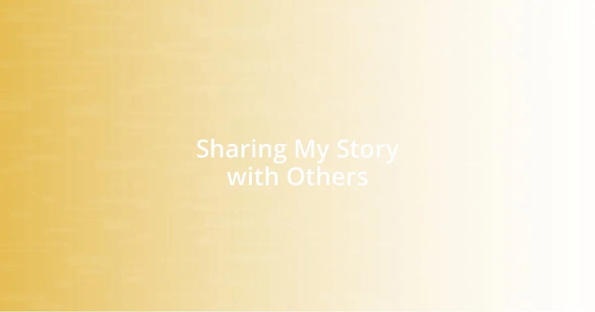 Sharing My Story with Others