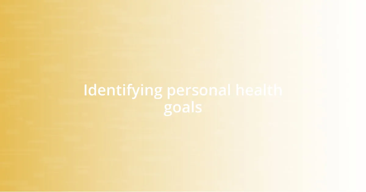 Identifying personal health goals