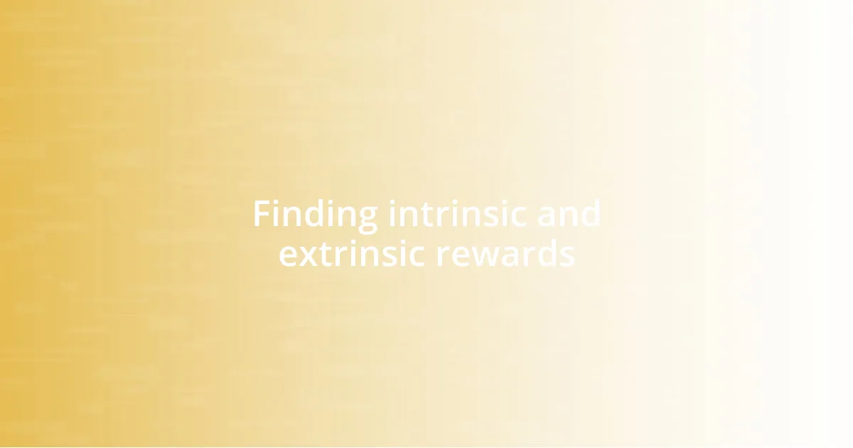 Finding intrinsic and extrinsic rewards