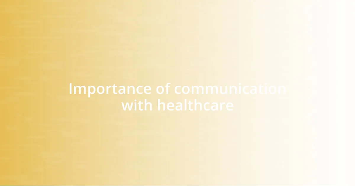 Importance of communication with healthcare