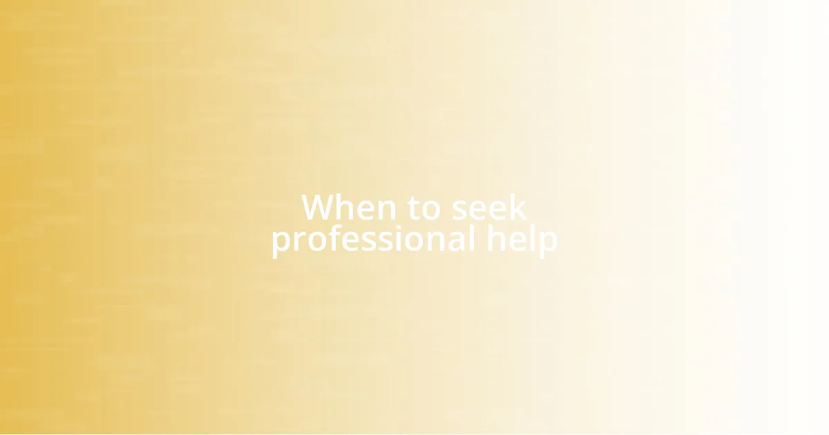 When to seek professional help